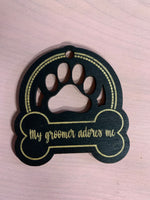 My Groomer Adores Me Ornament
