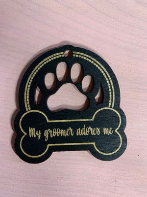 My Groomer Adores Me Ornament