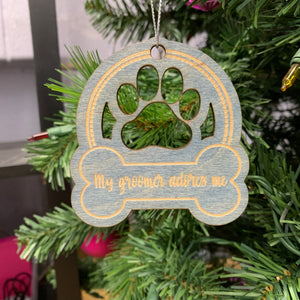 My Groomer Adores Me Ornament